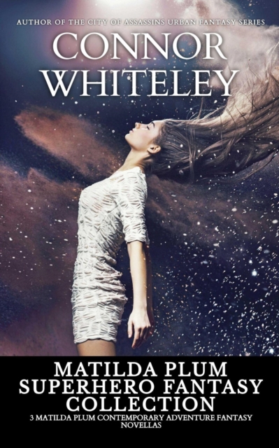 Matilda Plum Superhero Fantasy Collection: 3 Matilda Plum Contemporary Adventure Fantasy Novellas