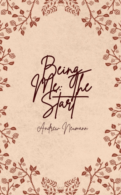 Being Me: The Start