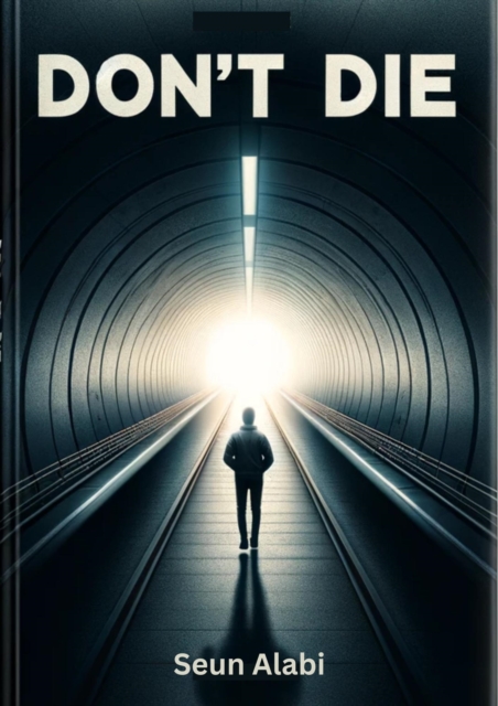Don't Die - An Inspritional Guidenc