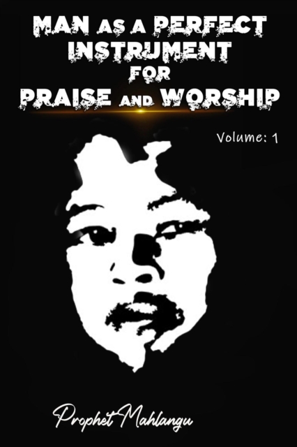 Man as a perfect instrument for praise and worship
