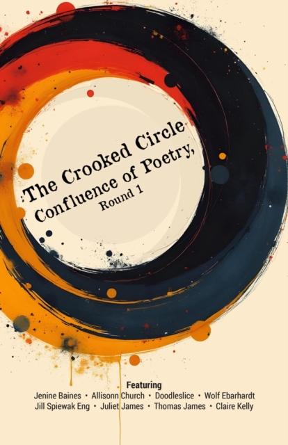 Crooked Circle Confluence of Poetry, Round 1