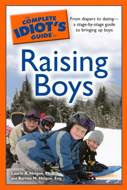 Complete Idiot's Guide to Raising Boys
