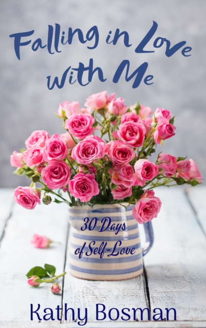 Falling in Love with Me: 30 Days of Self-Love