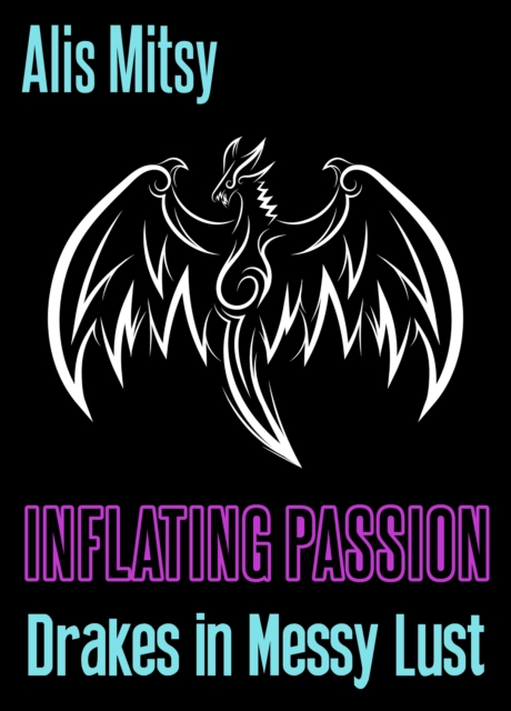 Inflating Passion: Drakes in Messy Lust