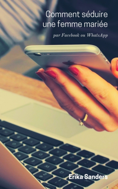Comment seduire une femme mariee