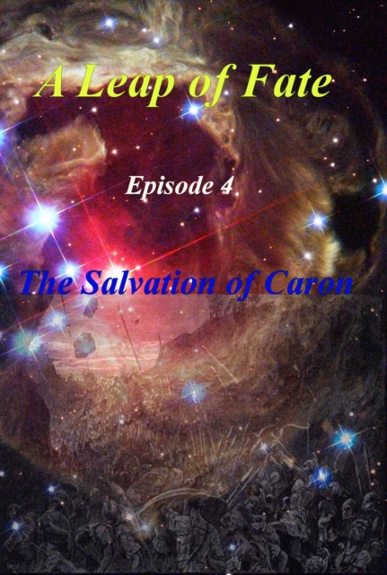 Leap of Fate  Episode 4  The Salvation of Caron
