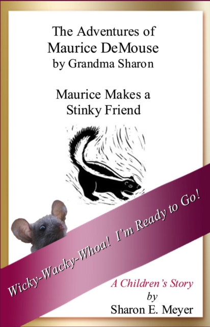 Adventures of Maurice DeMouse by Grandma Sharon, Maurice Makes A Stinky Friend