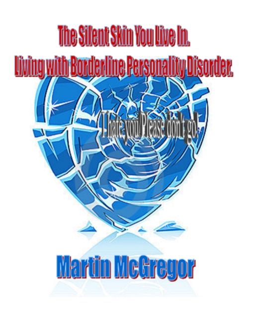 Silent Skin You Live In. Living with Borderline Personality Disorder.