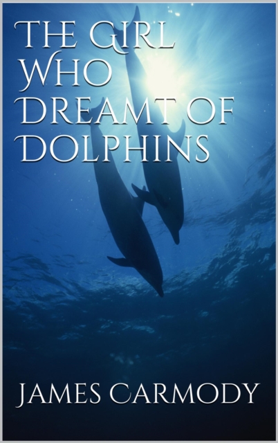 Girl Who Dreamt of Dolphins