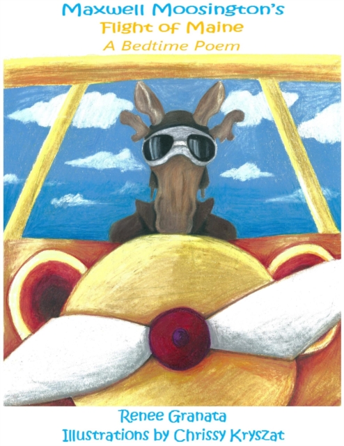 Maxwell Moosington's Flight of Maine - A Bedtime Poem