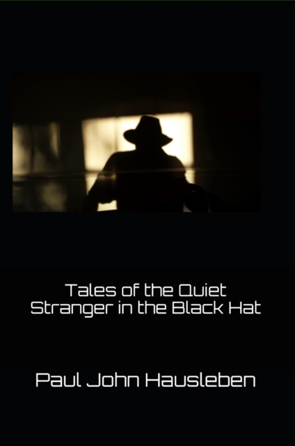 Tales of the Quiet Stranger in the Black Hat