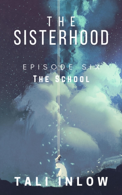 Sisterhood: Episode Six