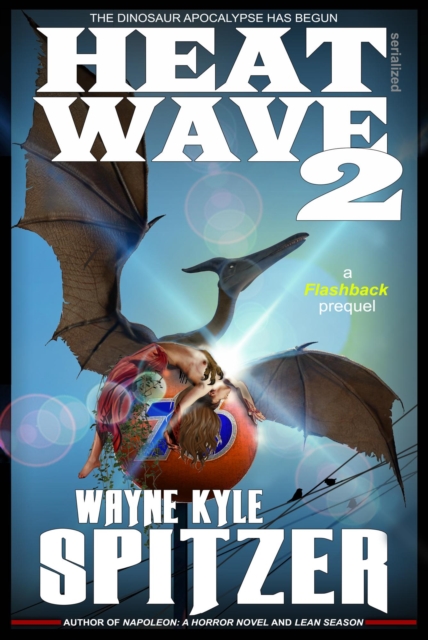Heat Wave 2: The Dinosaur Apocalypse Has Begun