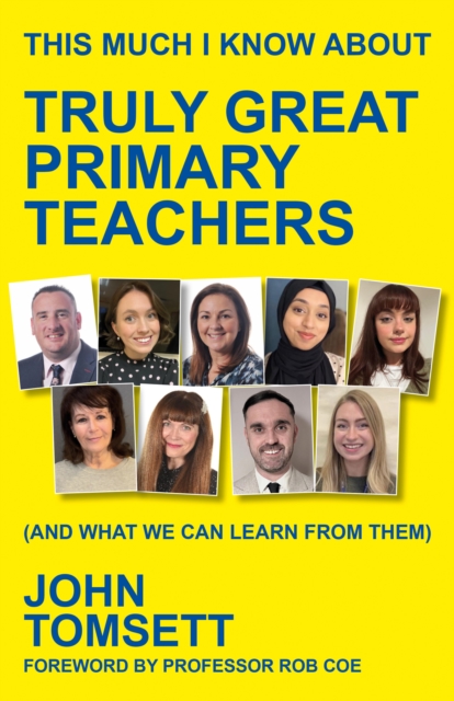 This Much I Know About Truly Great Primary Teachers