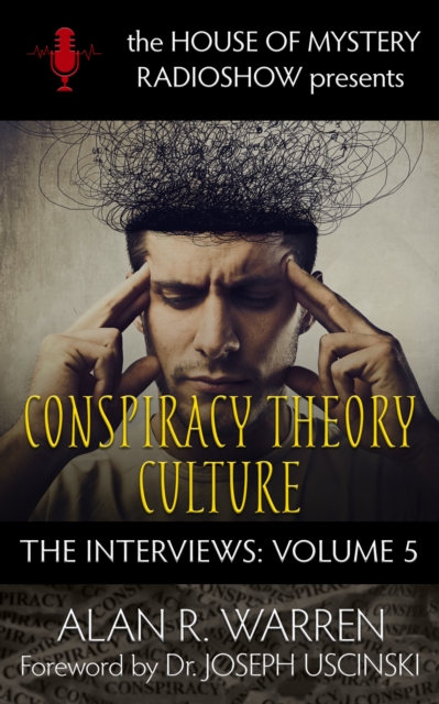 Conspiracy Theory Culture : The Interviews