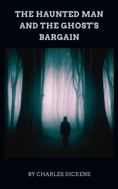 Haunted Man and the Ghost's Bargain