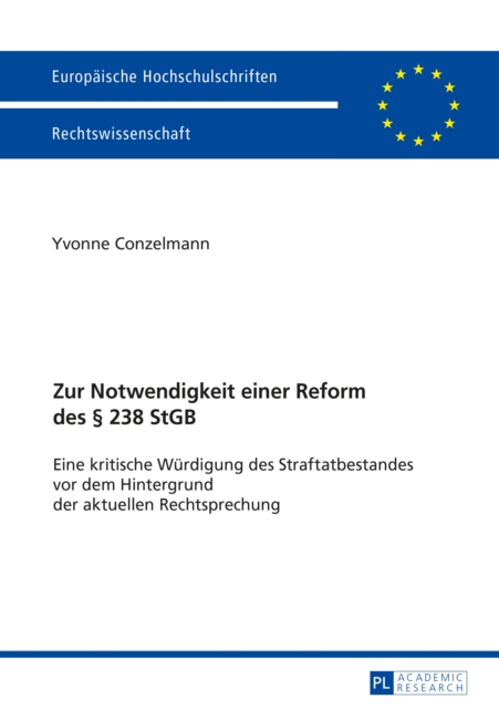 Zur Notwendigkeit einer Reform des § 238 StGB