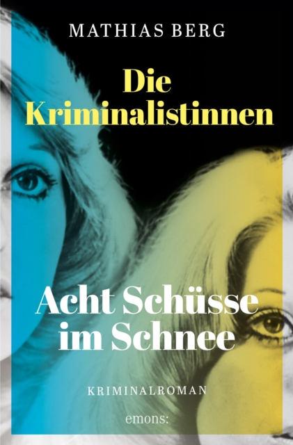 Die Kriminalistinnen. Acht Schüsse im Schnee