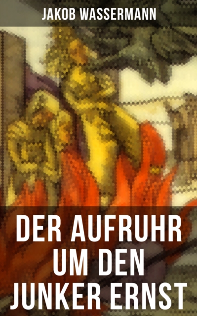 Der Aufruhr um den Junker Ernst