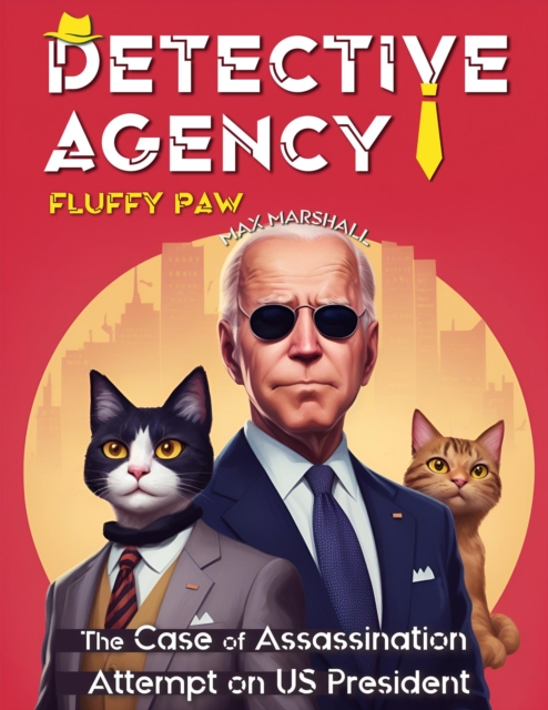 Detective Agency &quote;Fluffy Paw&quote;: The Case of Assassination Attempt on US President