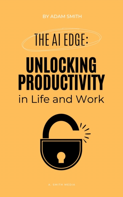 AI Edge: Unlocking Increased Productivity in Life and Work