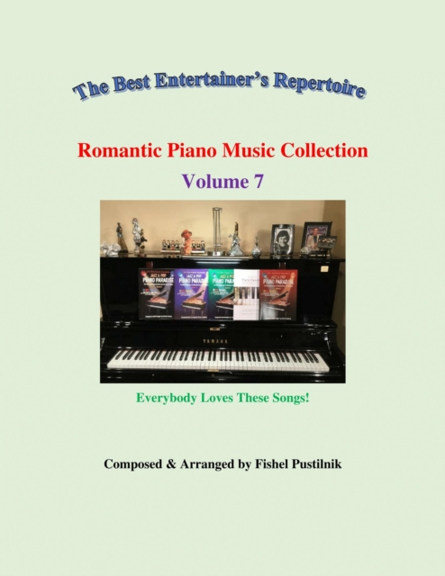 &quote;Romantic Piano Music Collection&quote;-Volume 7