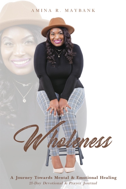 Wholeness: A Journey Towards Mental & Emotional Healing 