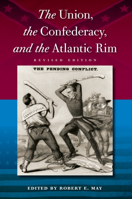 Union, the Confederacy, and the Atlantic Rim, Revised Edition