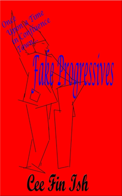Once upon a Time in Confluence Town: Fake Progressives