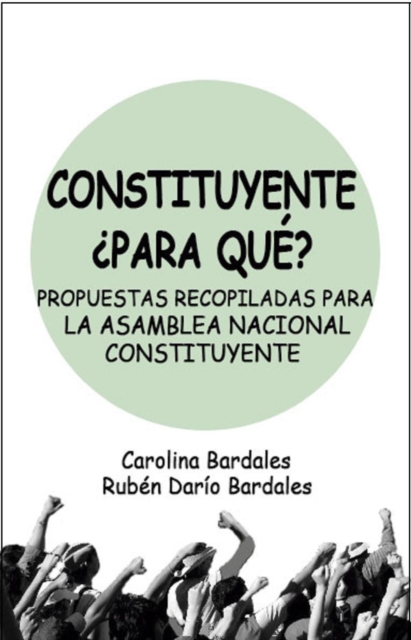 Constituyente  Para Que?: Propuestas Recopiladas Para La Asamblea Nacional Constituyente