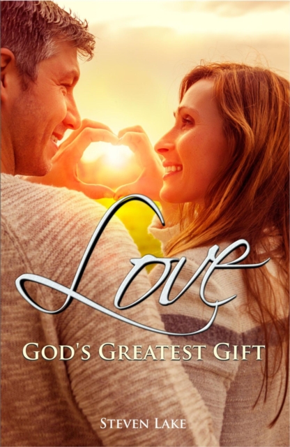 Love: God's Greatest Gift