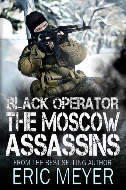 Black Operator: The Moscow Assassins