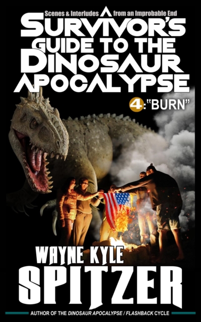 Survivor's Guide to the Dinosaur Apocalypse, Episode Four: &quote;Burn&quote;
