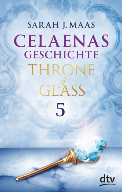 Celaenas Geschichte 5 – Throne of Glass