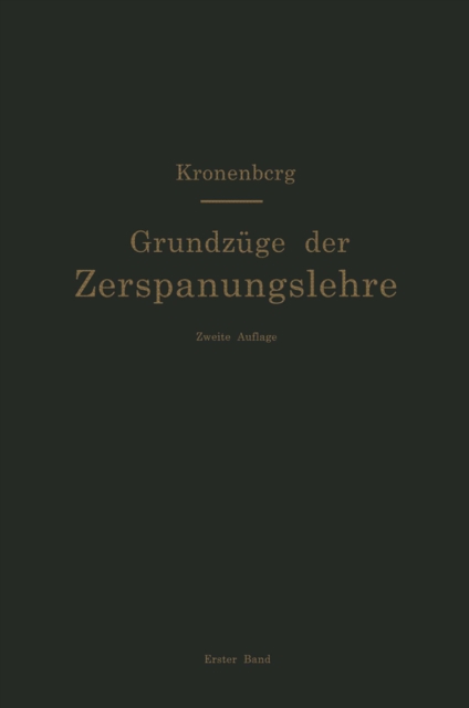 Grundzüge der Zerspanungslehre. Theorie und Praxis der Zerspanung für Bau und Betrieb von Werkzeugmaschinen