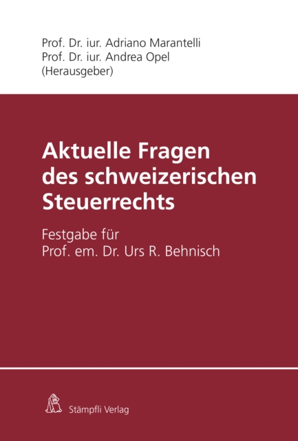 Aktuelle Fragen des schweizerischen Steuerrechts