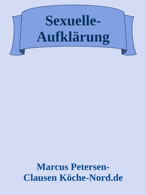 Das Buch der 150 Wahrheiten über Sex (Sexuelle-Aufklärung)