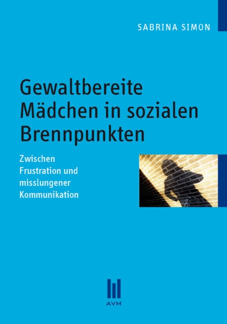 Gewaltbereite Mädchen in sozialen Brennpunkten