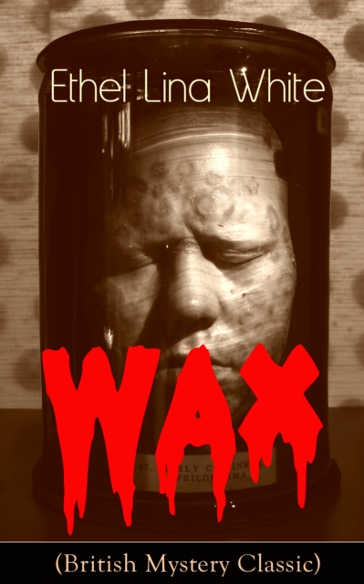 Wax (British Mystery Classic) : Crime Thriller