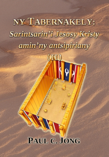 Ny Tabernakely: Sarintsarin'i Jesosy Kristy amin'ny antsipiriany (II)