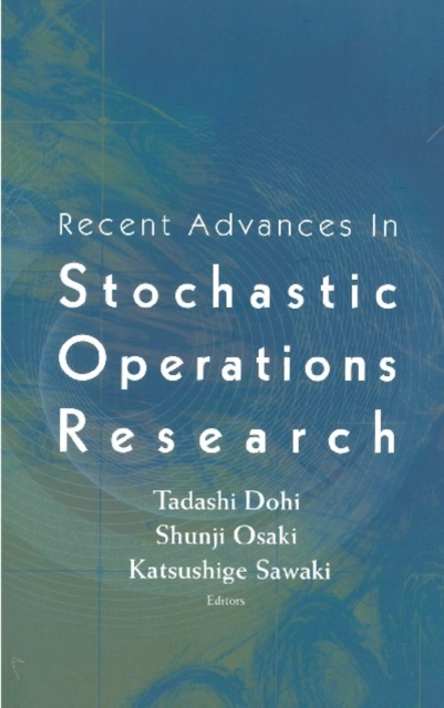 Recent Advances In Stochastic Operations Research