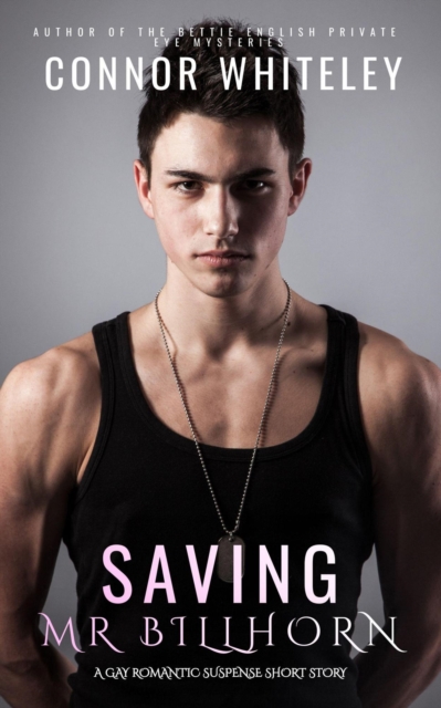 Saving Mr Billhorn: A Gay Romantic Suspense Short Story