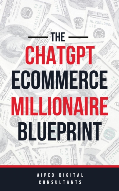 ChatGPT E-Commerce Millionaire Blueprint (GPT-5 2025 Edition)