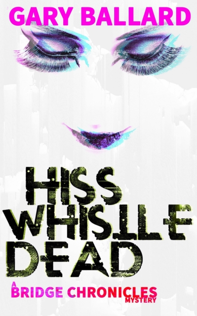 Hiss Whistle Dead