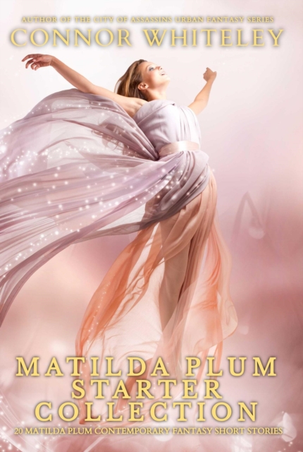 Matilda Plum Starter Collection: 20 Matilda Plum Contemporary Fantasy Short Stories