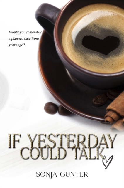 If Yesterday Could Talk