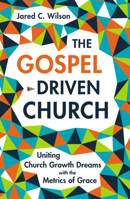 Gospel-Driven Church