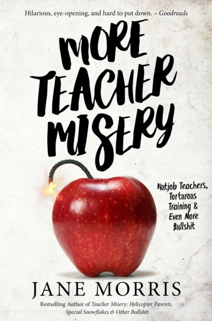 More Teacher Misery: Nutjob Teachers, Torturous Trainings & Even More Bullshit