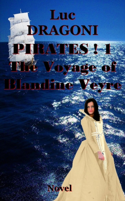 Pirates 1. The Voyage of Blandine Veyre