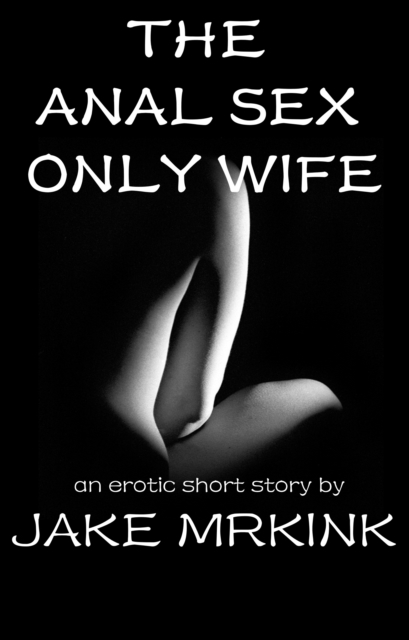 Anal Sex Only Wife